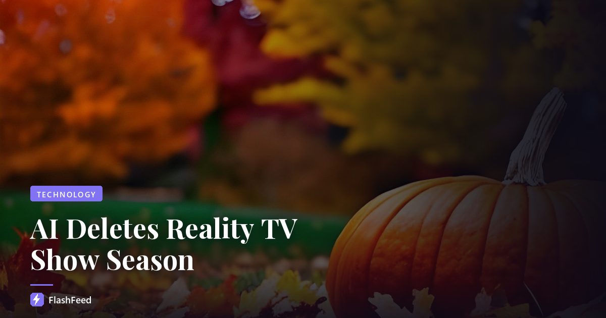 AI Deletes Reality TV Show Season