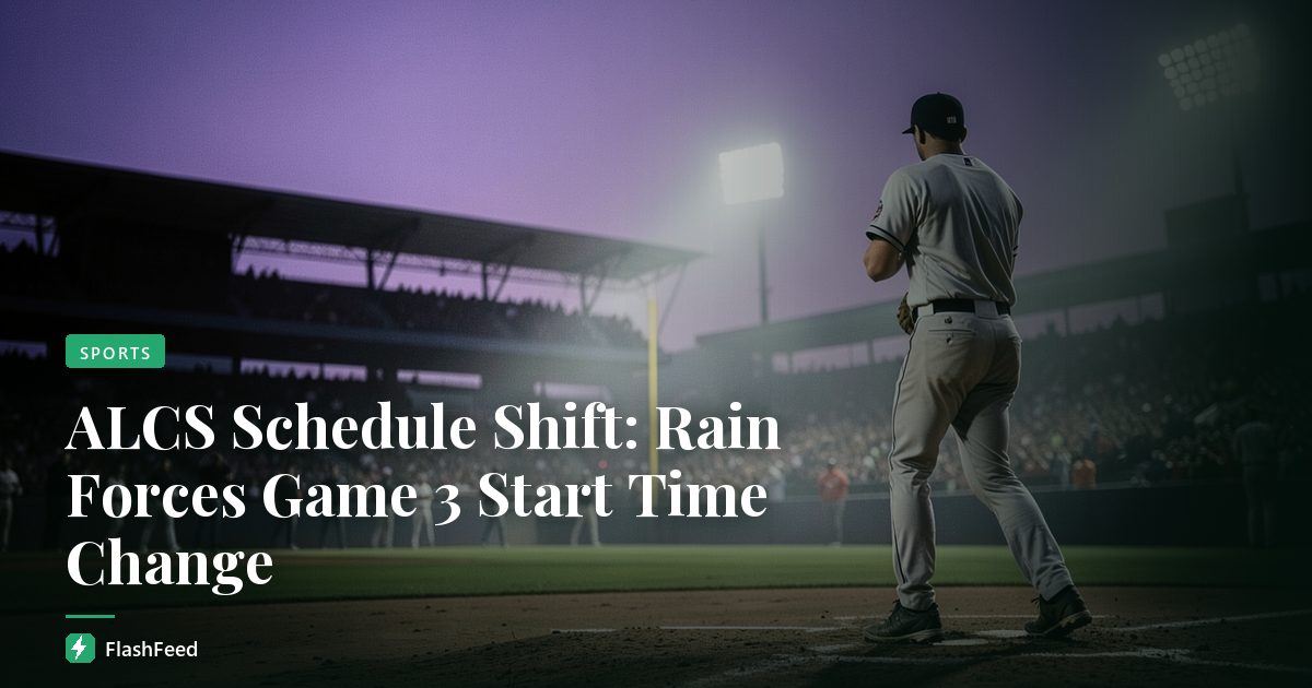 ALCS Schedule Shift: Rain Forces Game 3 Start Time Change