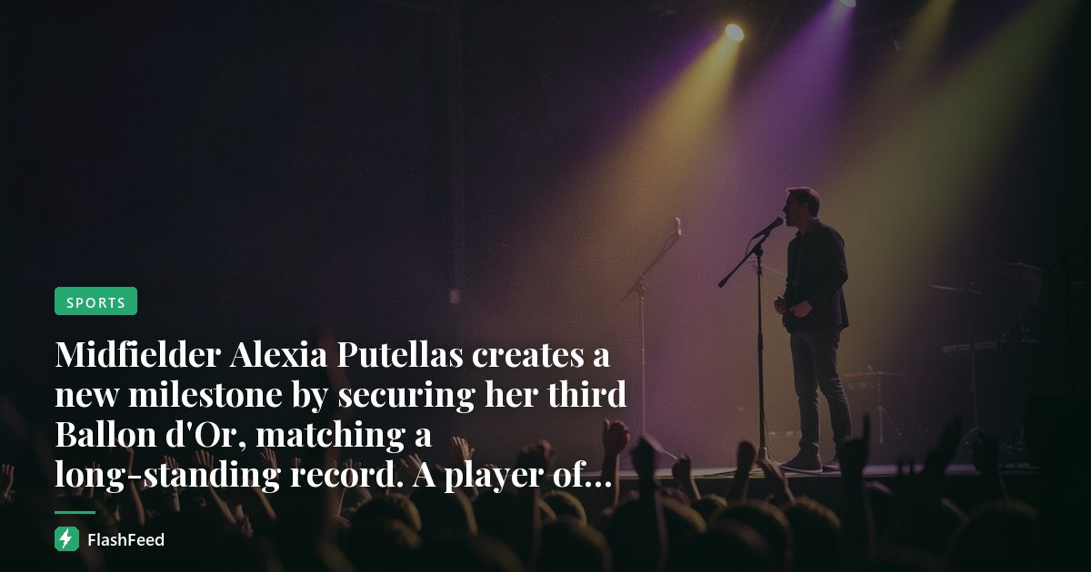 Midfielder Alexia Putellas creates a new milestone by securing her third Ballon d'Or, matching a long-standing record. A player of her caliber is a rare breed.