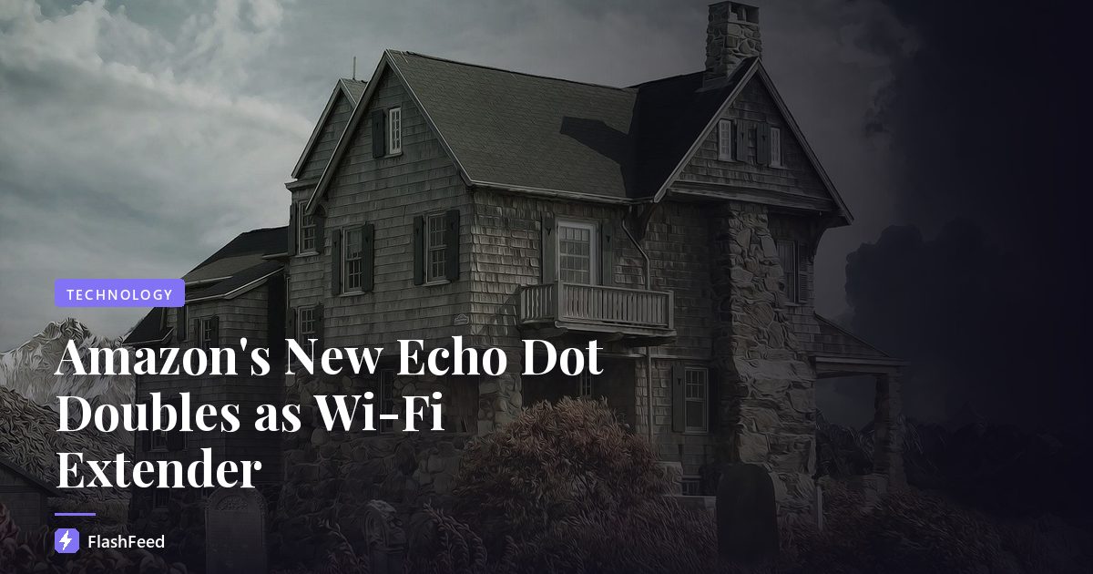 Amazon's New Echo Dot Doubles as Wi-Fi Extender