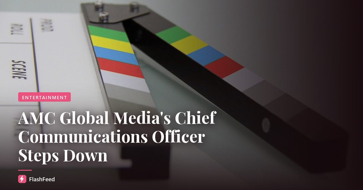 AMC Global Media's Chief Communications Officer Steps Down