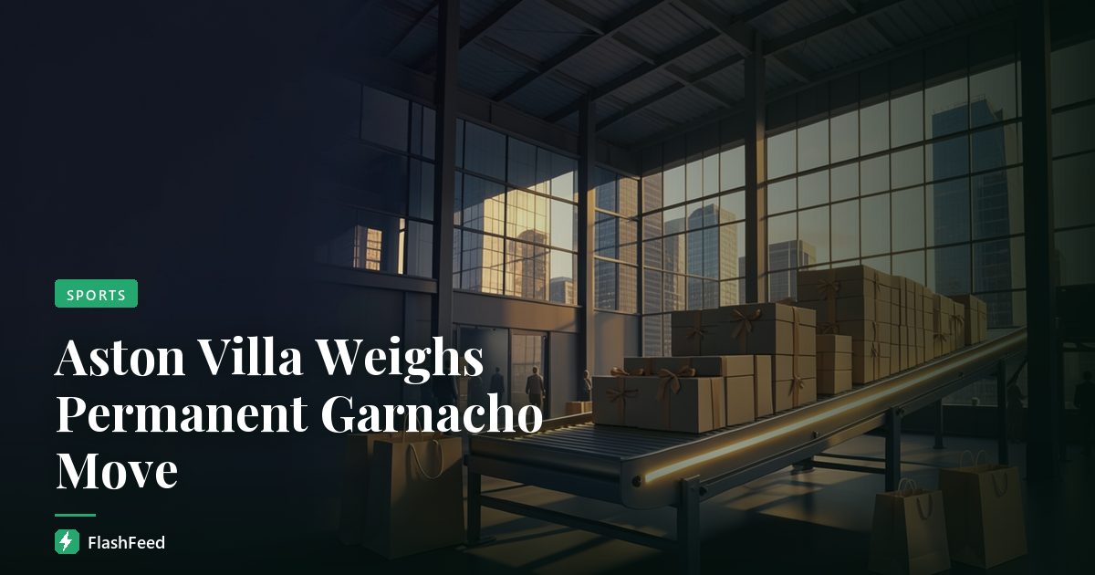 Aston Villa Weighs Permanent Garnacho Move
