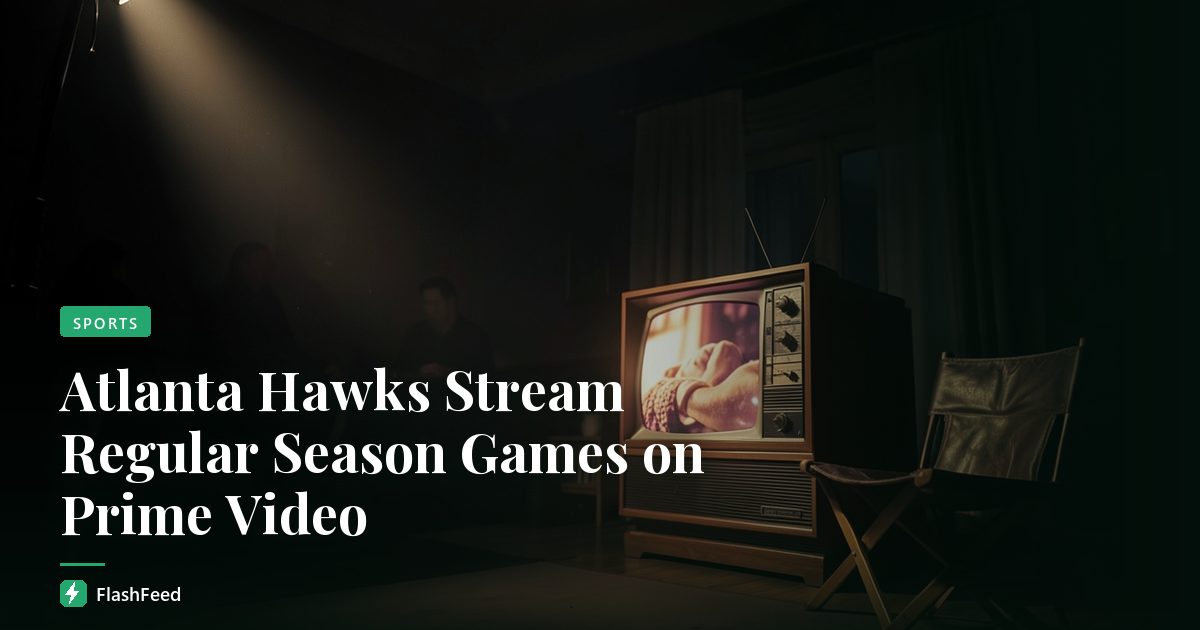 Atlanta Hawks Stream Regular Season Games on Prime Video