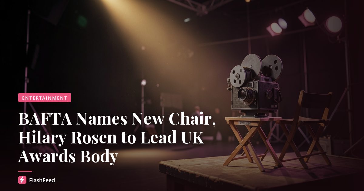 BAFTA Names New Chair, Hilary Rosen to Lead UK Awards Body