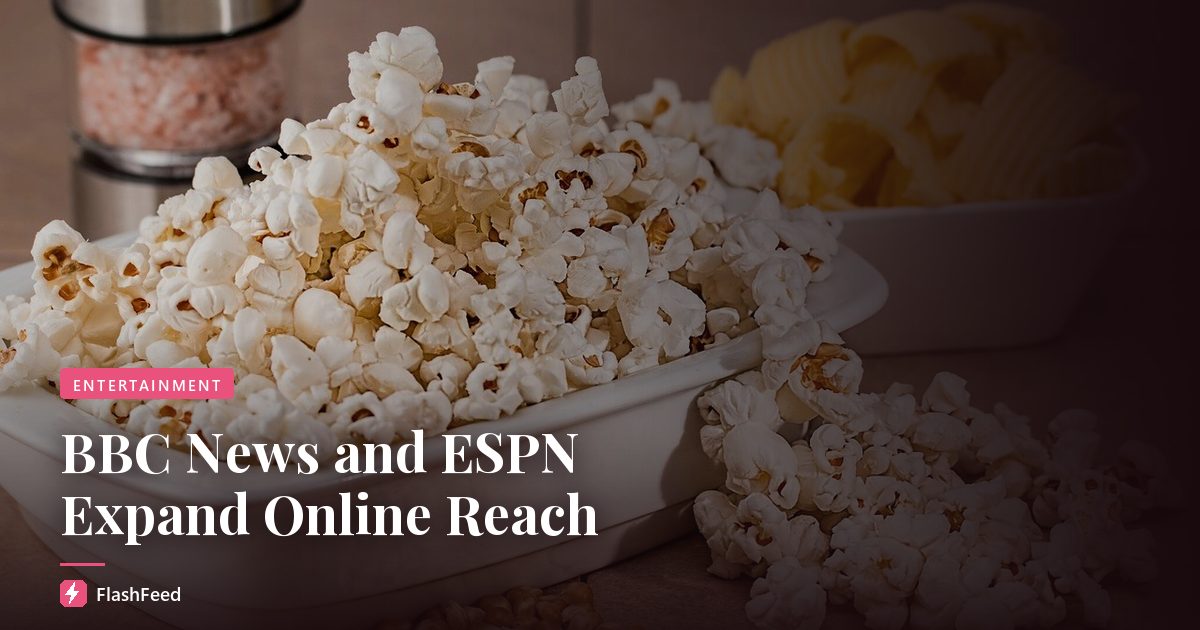 BBC News and ESPN Expand Online Reach