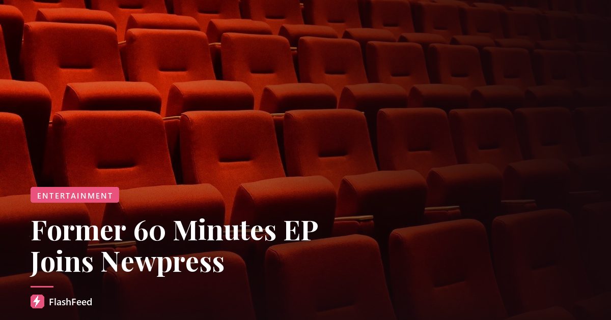 Former 60 Minutes EP Joins Newpress