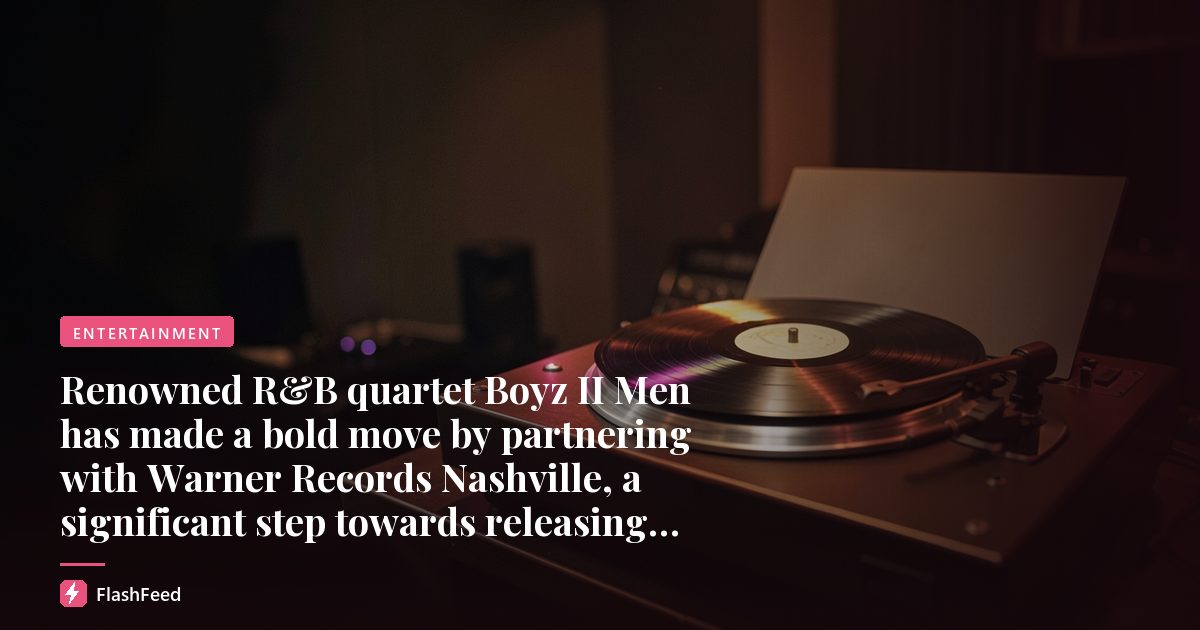 Renowned R&B quartet Boyz II Men has made a bold move by partnering with Warner Records Nashville, a significant step towards releasing fresh music.