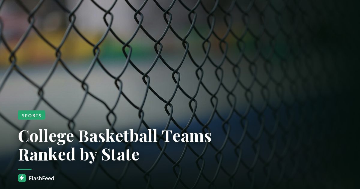 College Basketball Teams Ranked by State