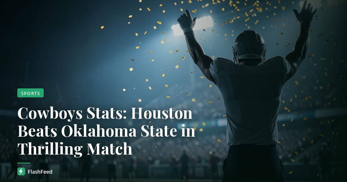 Cowboys Stats: Houston Beats Oklahoma State in Thrilling Match
