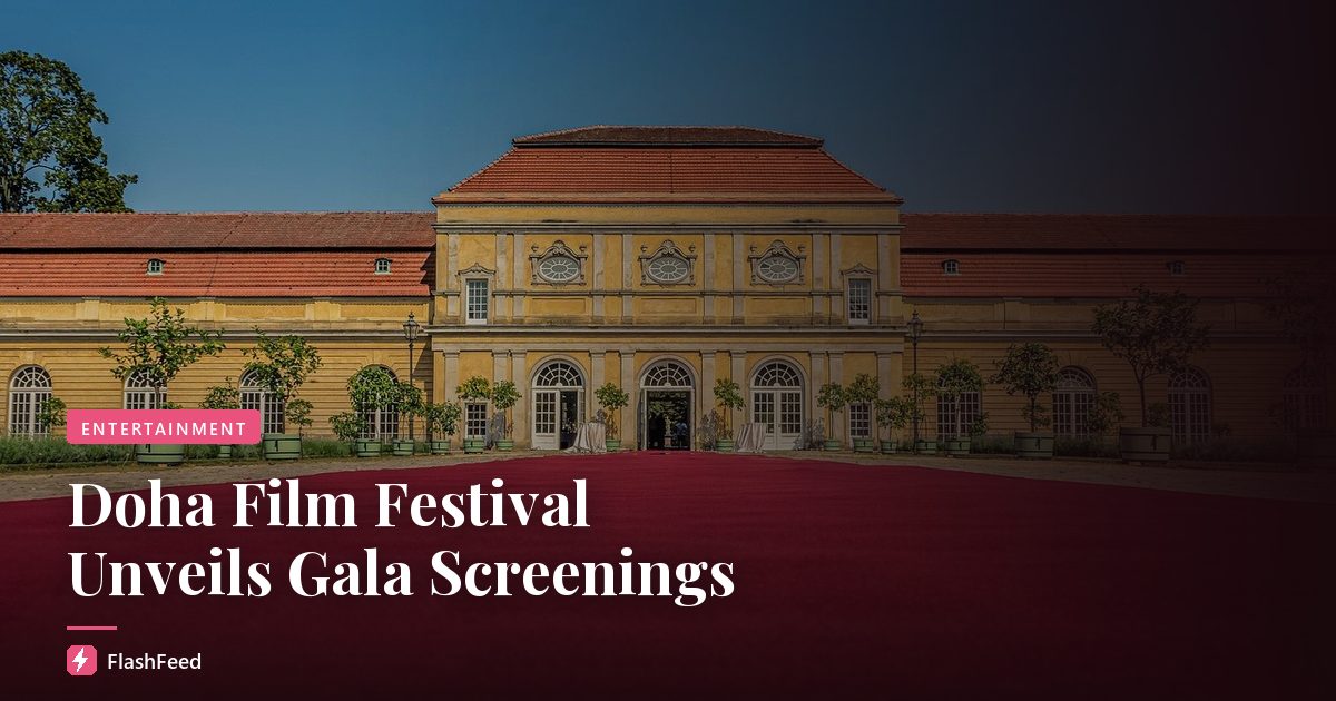 Doha Film Festival Unveils Gala Screenings