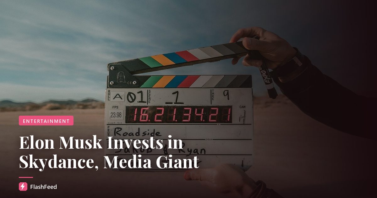 Elon Musk Invests in Skydance, Media Giant