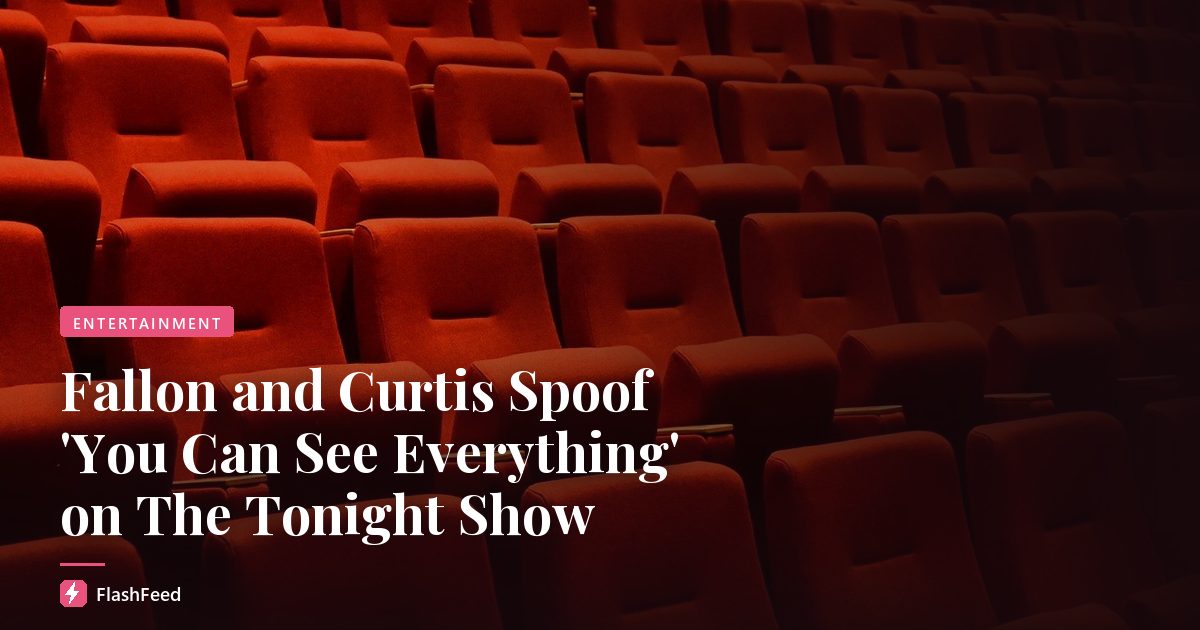 Fallon and Curtis Spoof 'You Can See Everything' on The Tonight Show