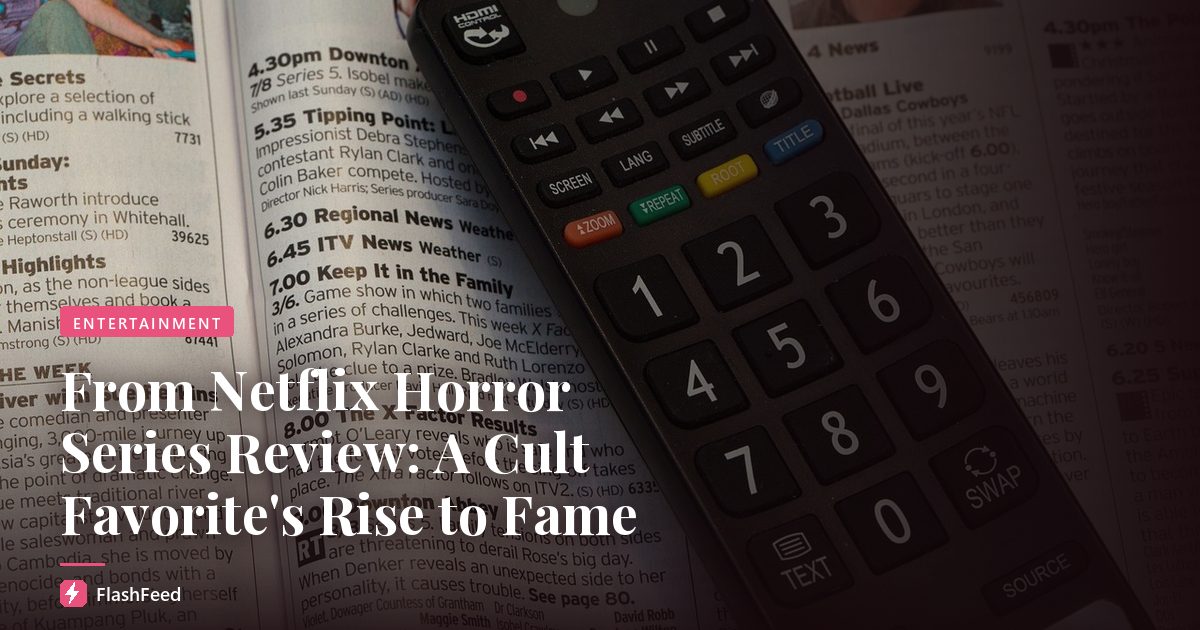 From Netflix Horror Series Review: A Cult Favorite's Rise to Fame