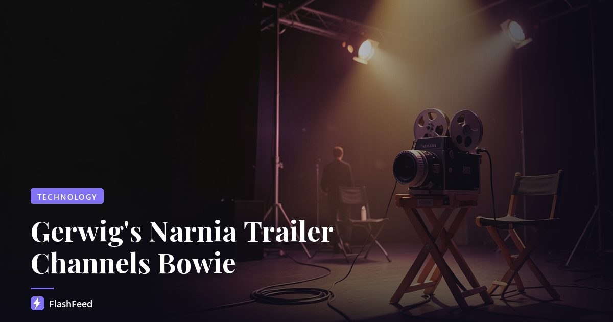Gerwig's Narnia Trailer Channels Bowie