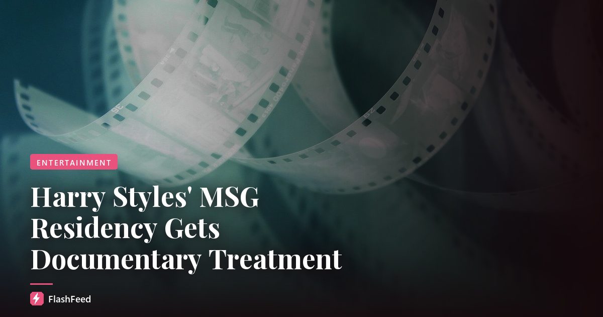 Harry Styles' MSG Residency Gets Documentary Treatment