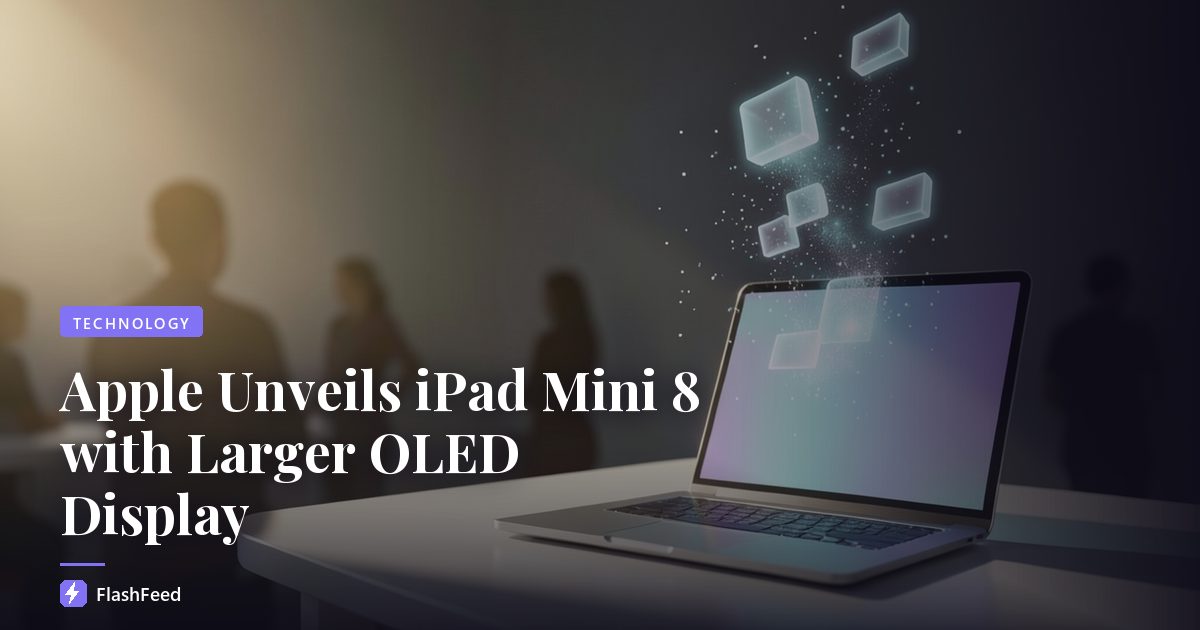 Apple Unveils iPad Mini 8 with Larger OLED Display