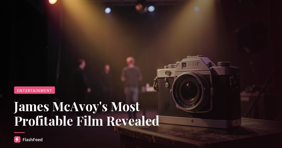 James McAvoy's Most Profitable Film Revealed