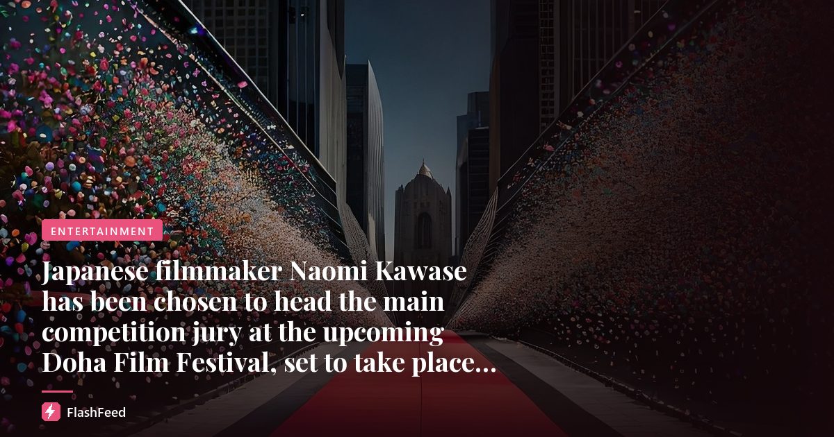 Japanese filmmaker Naomi Kawase has been chosen to head the main competition jury at the upcoming Doha Film Festival, set to take place from November 19th to November 27th.