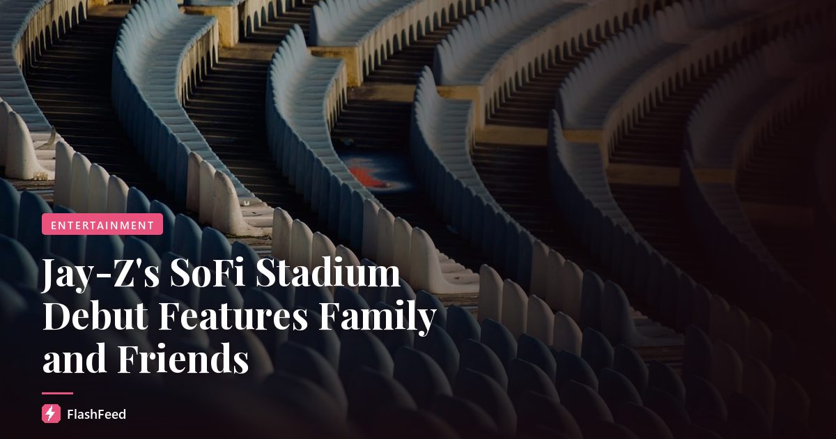 Jay-Z's SoFi Stadium Debut Features Family and Friends