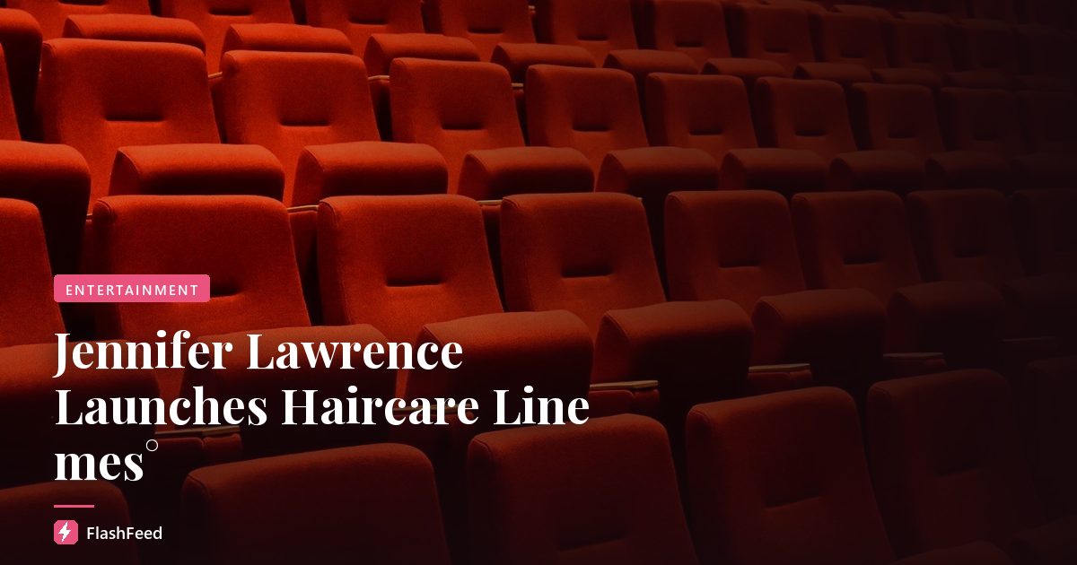 Jennifer Lawrence Launches Haircare Line mes°