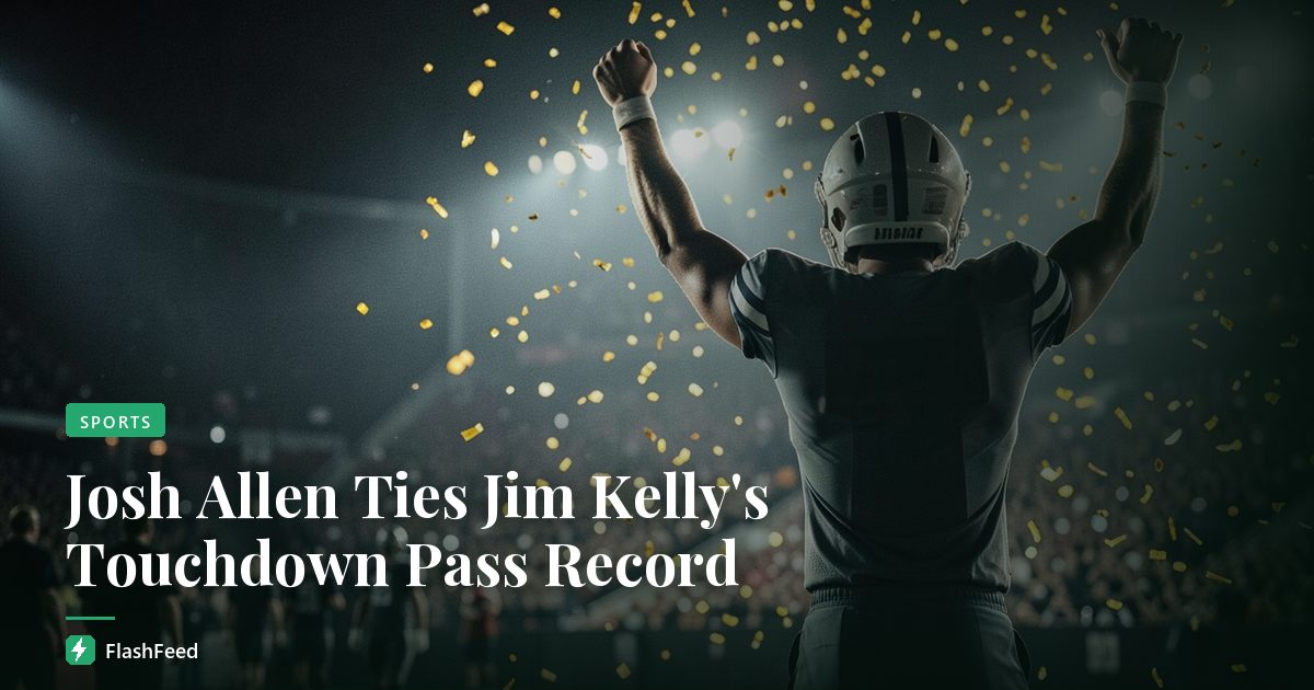 Josh Allen Ties Jim Kelly's Touchdown Pass Record