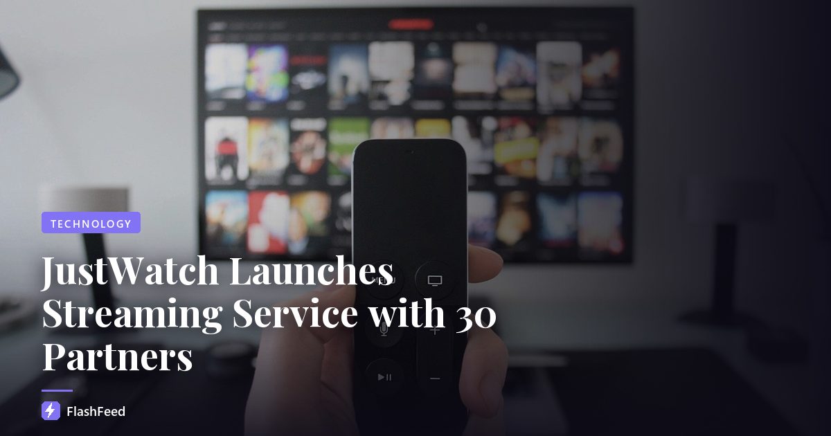 JustWatch Launches Streaming Service with 30 Partners