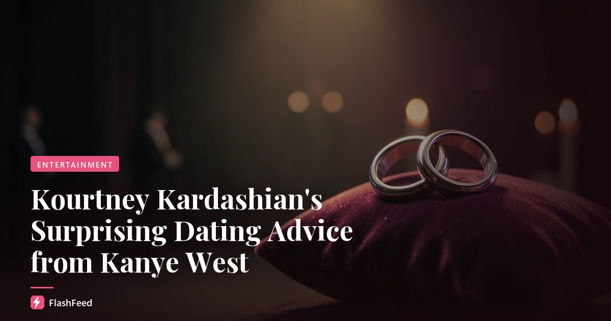 Kourtney Kardashian's Surprising Dating Advice from Kanye West