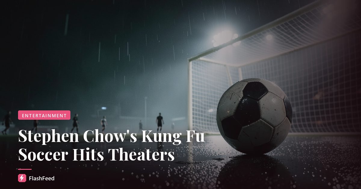 Stephen Chow's Kung Fu Soccer Hits Theaters