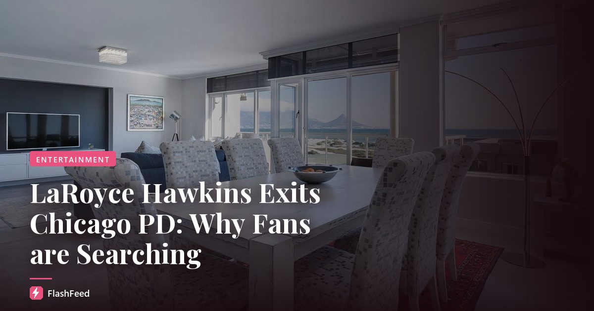 LaRoyce Hawkins Exits Chicago PD: Why Fans are Searching