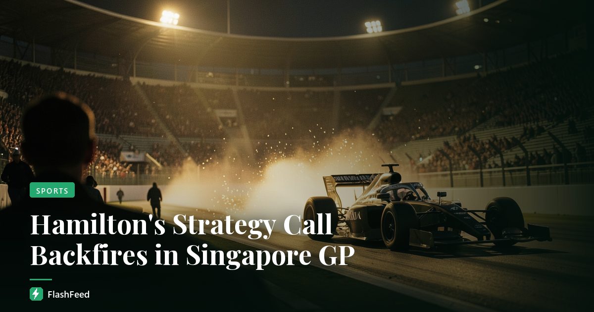 Hamilton's Strategy Call Backfires in Singapore GP