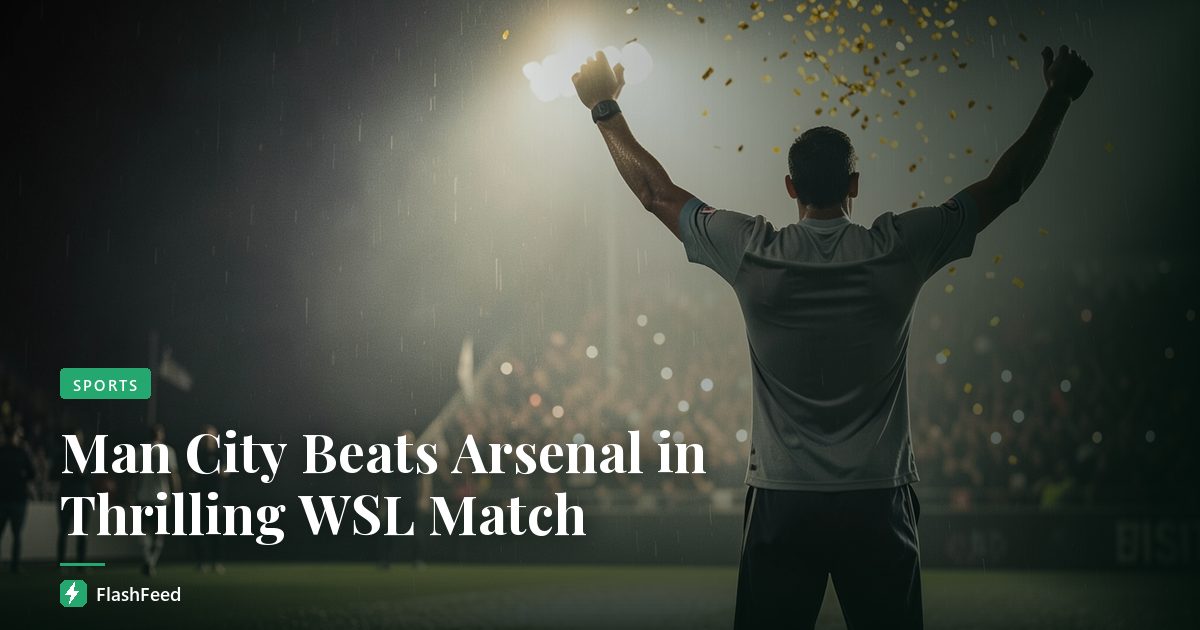 Man City Beats Arsenal in Thrilling WSL Match