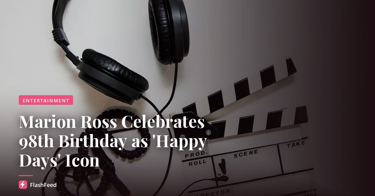 Marion Ross Celebrates 98th Birthday as 'Happy Days' Icon