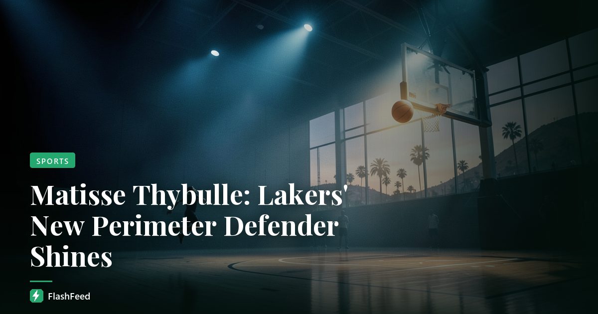 Matisse Thybulle: Lakers' New Perimeter Defender Shines
