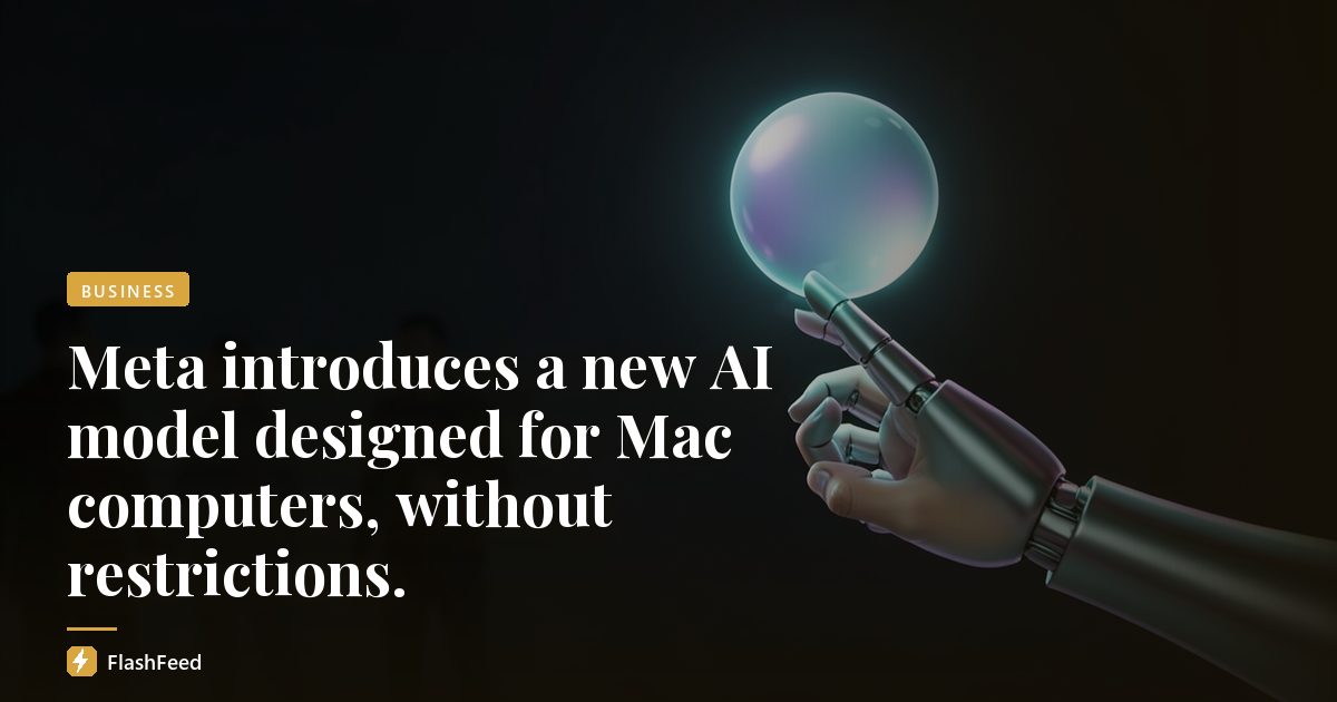 Meta introduces a new AI model designed for Mac computers, without restrictions.