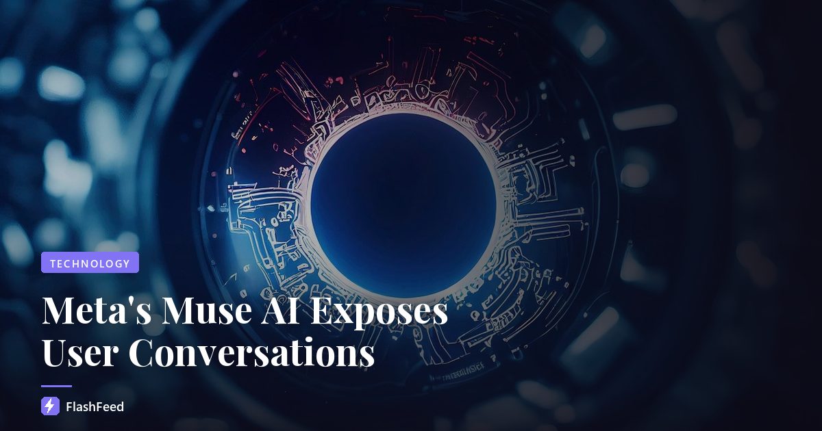 Meta's Muse AI Exposes User Conversations