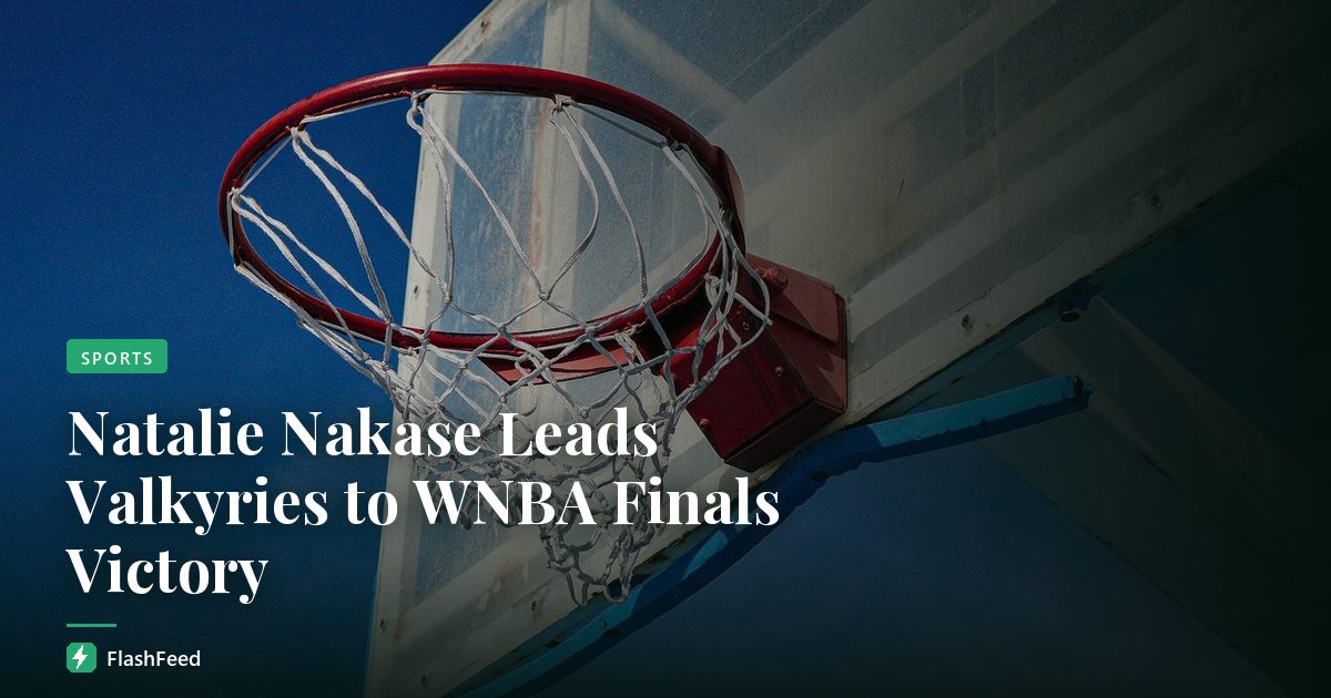 Natalie Nakase Leads Valkyries to WNBA Finals Victory