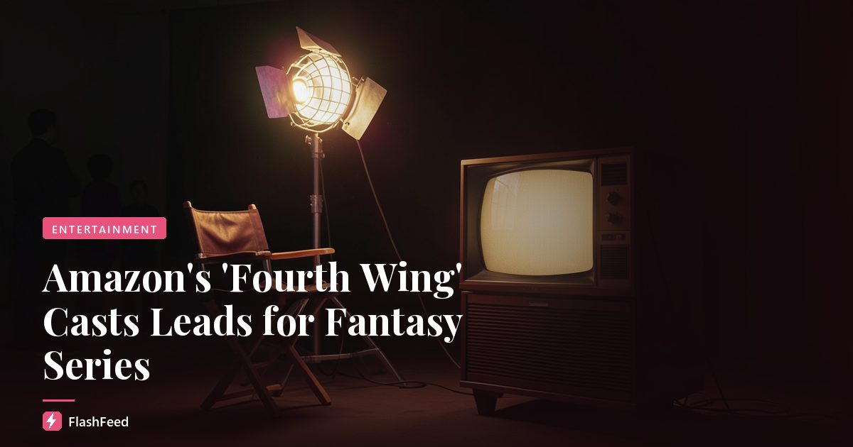 Amazon's 'Fourth Wing' Casts Leads for Fantasy Series