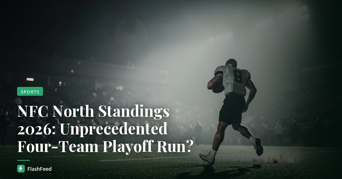 NFC North Standings 2026: Unprecedented Four-Team Playoff Run?