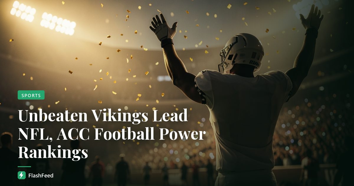 Unbeaten Vikings Lead NFL, ACC Football Power Rankings
