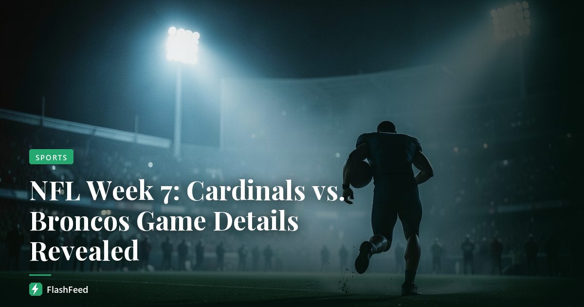 NFL Week 7: Cardinals vs. Broncos Game Details Revealed
