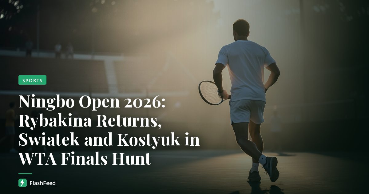 Ningbo Open 2026: Rybakina Returns, Swiatek and Kostyuk in WTA Finals Hunt