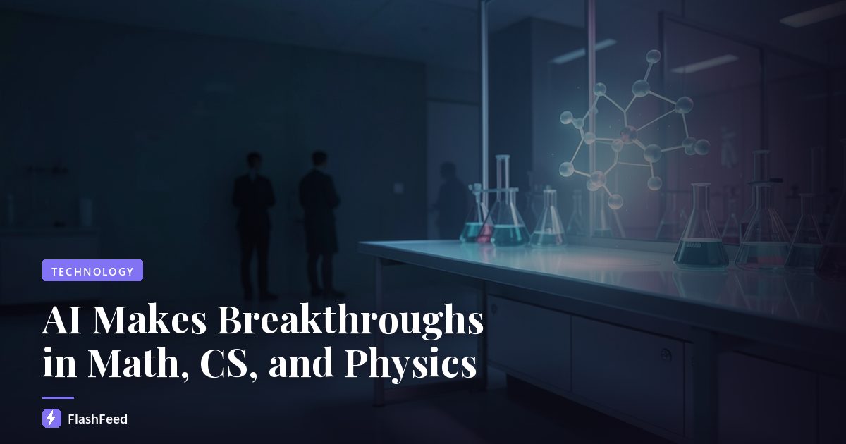 AI Makes Breakthroughs in Math, CS, and Physics