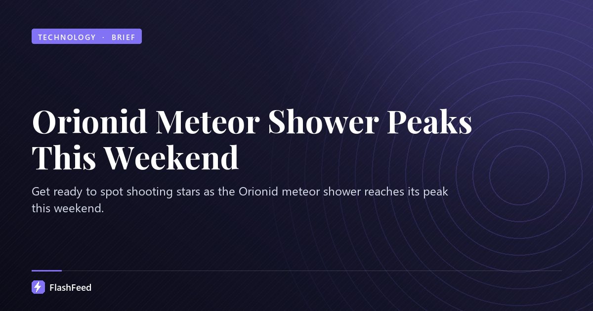 Orionid Meteor Shower Peaks This Weekend