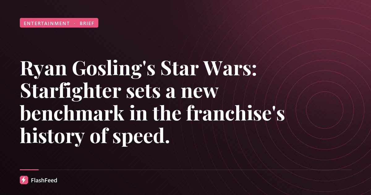 Ryan Gosling's Star Wars: Starfighter sets a new benchmark in the franchise's history of speed.