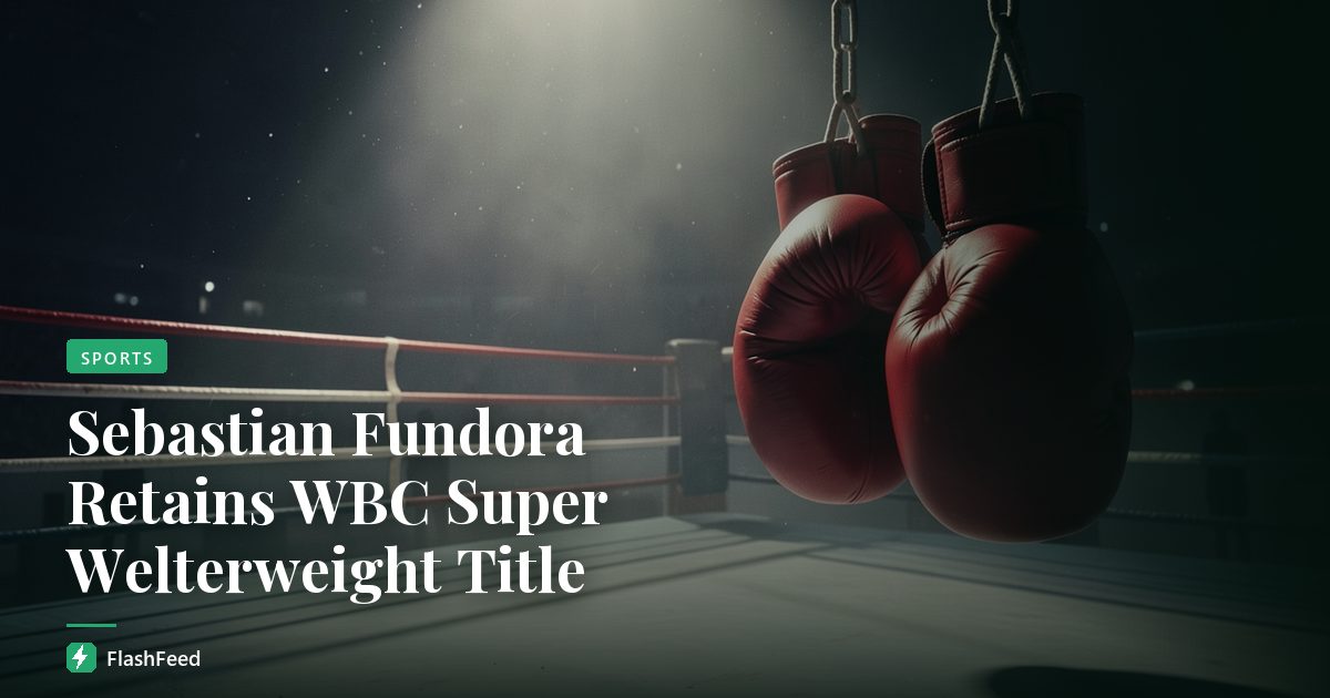 Sebastian Fundora Retains WBC Super Welterweight Title