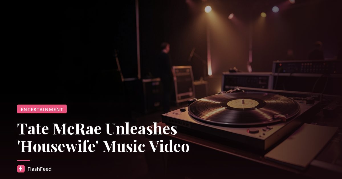 Tate McRae Unleashes 'Housewife' Music Video
