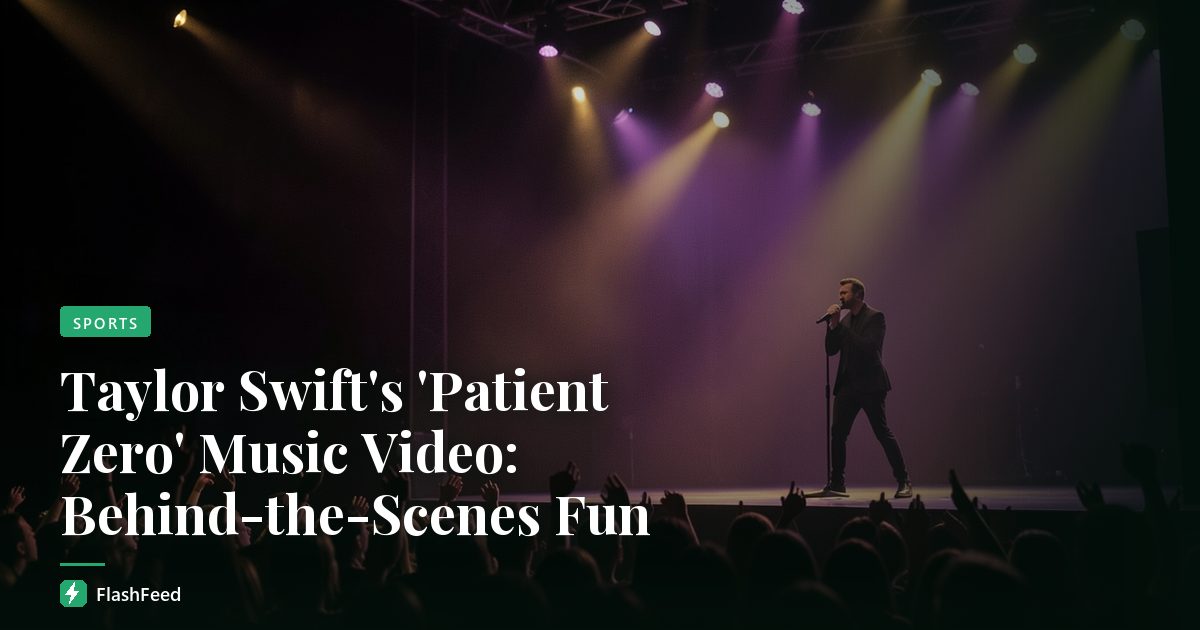 Taylor Swift's 'Patient Zero' Music Video: Behind-the-Scenes Fun