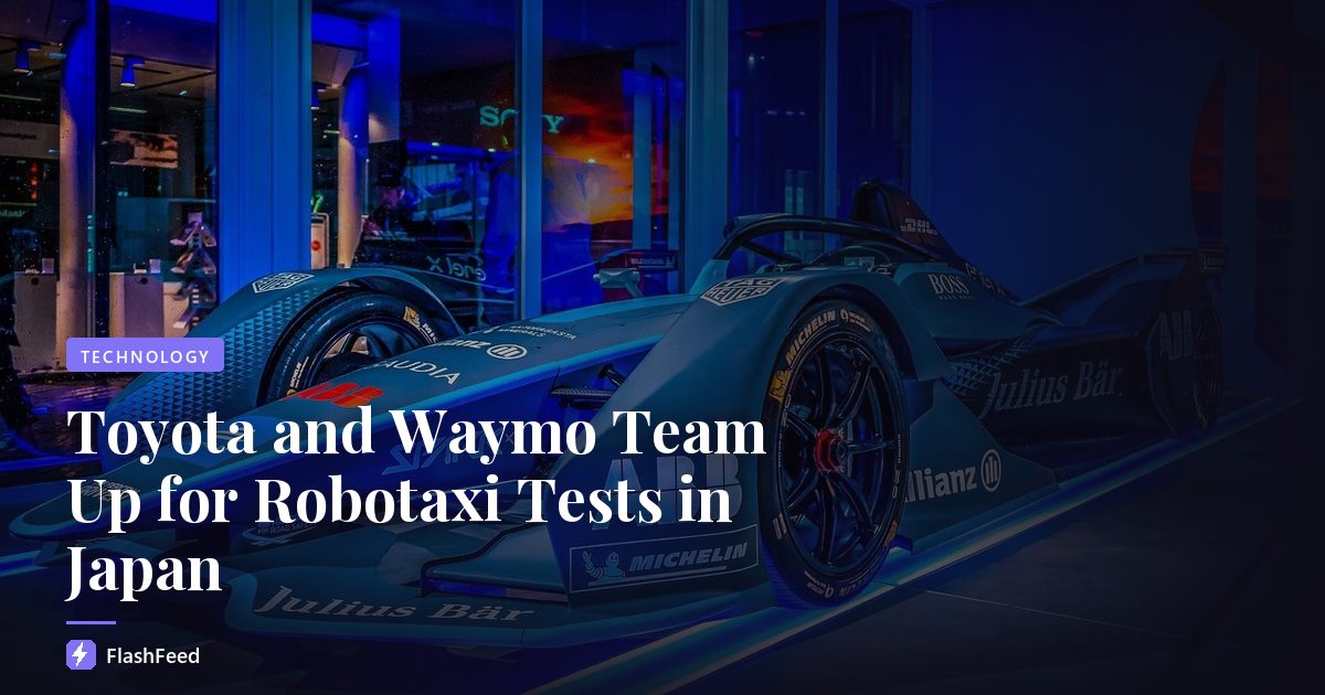 Toyota and Waymo Team Up for Robotaxi Tests in Japan