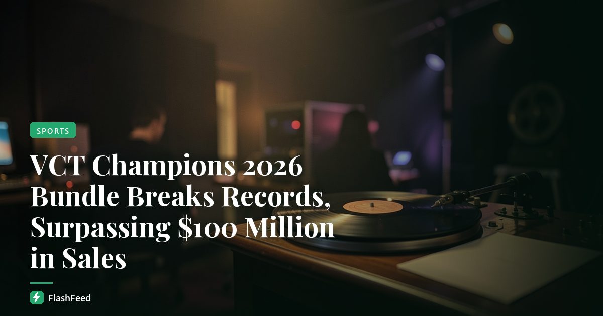 VCT Champions 2026 Bundle Breaks Records, Surpassing $100 Million in Sales