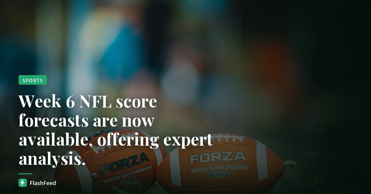 Week 6 NFL score forecasts are now available, offering expert analysis.